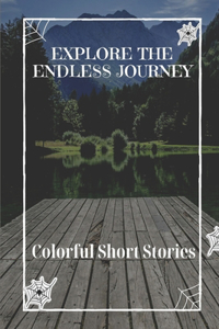 Explore The Endless Journey