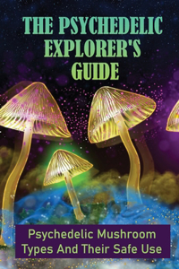 The Psychedelic Explorer's Guide