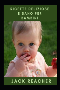 Ricette Deliziose E Sano Per Bambini