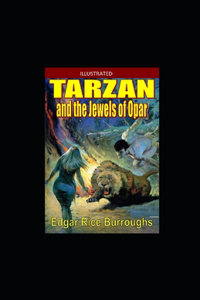 Tarzan and the Jewels of Opar Illustrated
