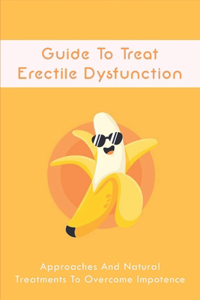 Guide To Treat Erectile Dysfunction