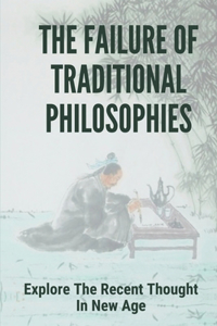 The Failure Of Traditional Philosophies