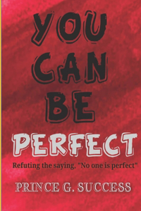 You Can Be Perfect