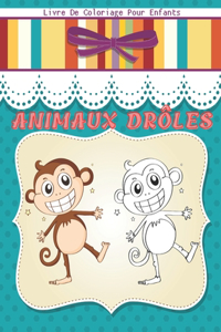 ANIMAUX DRÔLES - Livre De Coloriage Pour Enfants