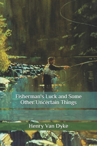 Fisherman's Luck and Some Other Uncertain Things