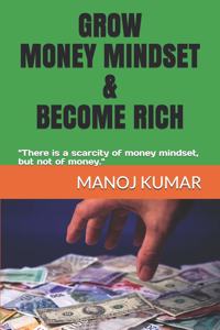 Grow Money Mindset & Become Rich