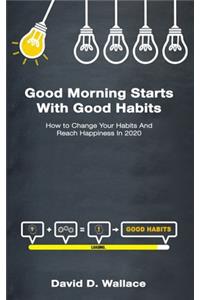 Good Morning Starts with Good Habits