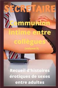 SECRETAIRE - Communion intime entre collègues (volume 8)