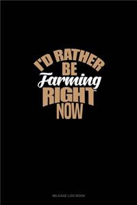 I'd Rather Be Farming Right Now