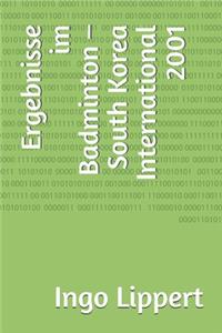Ergebnisse im Badminton - South Korea International 2001