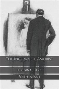 The Incomplete Amorist