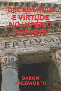Decadência E Virtude No Império Romano