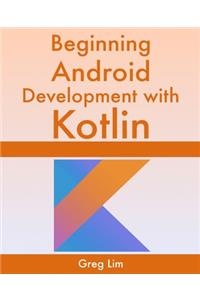 Beginning Android Development With Kotlin