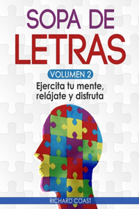 Sopa de Letras. Ejercita tu mente, relájate y disfruta. Volumen 2
