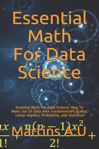 Essential Math For Data Science