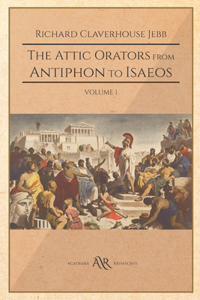 The Attic Orators from Antiphon to Isaeos