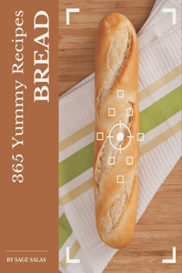 365 Yummy Bread Recipes