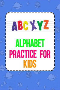 Alphabet Practice For Kids