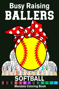 Busy Raising Ballers Softball Mandala Coloring Book