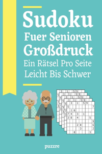 Sudoku Fuer Senioren Großdruck Ein Rätsel Pro Seite - Leicht Bis Schwer: Denksport Spiele Für Erwachsene
