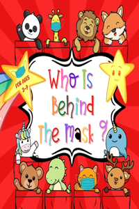 Who Is Behind The Mask ?