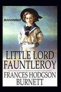 Little Lord Fauntleroy Annotated