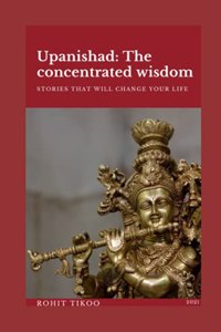 Upanishad- The concentrated wisdom