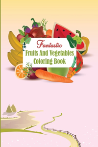 Fantastic Fruits and Vegetables Coloring Book