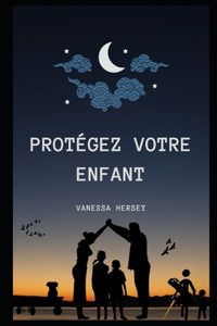 Protégez Votre Enfant