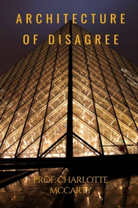 Architecture of disagree