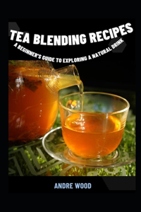 Tea Blending Recipes