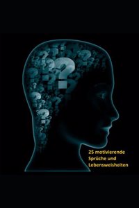 25 Motivationssprüche und Lebensweisheiten