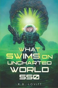 What Swims on Uncharted World 550