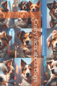 Crazy Facts about Dogs