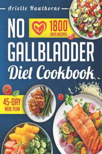 No Gallbladder Diet Cookbook