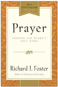 Prayer - 10th Anniversary Edition: Finding the Heart's True Home