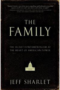 The The Family Family: The Secret Fundamentalism at the Heart of American Power