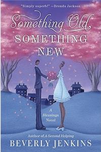 Something Old, Something New: A Blessings Novel