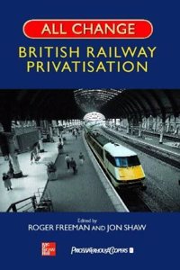 All Change: British Railway Privatisation