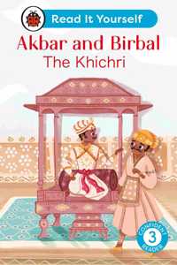 Akbar and Birbal: The Khichri : Read It Yourself - Level 3 Confident Reader
