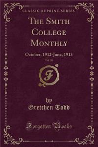 The Smith College Monthly, Vol. 20: October, 1912-June, 1913 (Classic Reprint)