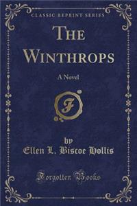 The Winthrops: A Novel (Classic Reprint)