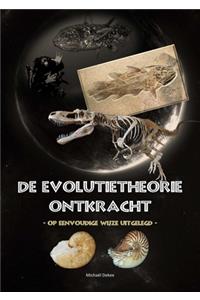 De evolutietheorie ontkracht - op eenvoudige wijze uitgelegd
