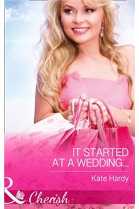 It Started At A Wedding...
