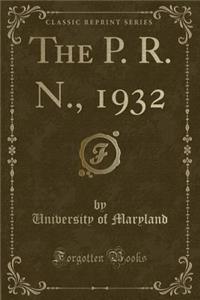 The P. R. N., 1932 (Classic Reprint)