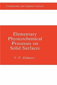 Elementary Physicochemical Processes on Solid Surfaces