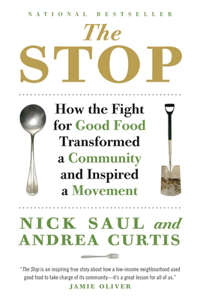 The Stop: How the Fight for Good Food Transformed a Community and Inspired a Movement: How the Fight for Good Food Transformed a Community and Inspired a Movement