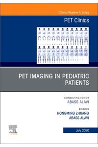 Pet Imaging in Pediatric Patients, an Issue of Pet Clinics