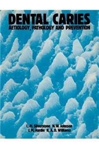 Dental Caries Aetiology, Pathology and Prevention