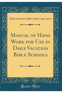 Manual of Hand Work for Use in Daily Vacation Bible Schools (Classic Reprint)